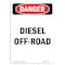 Signmission Safety Sign, OSHA Danger, 14" Height, Portrait Diesel Off-Road, Portrait OS-DS-D-1014-V-2062 - alternate 1